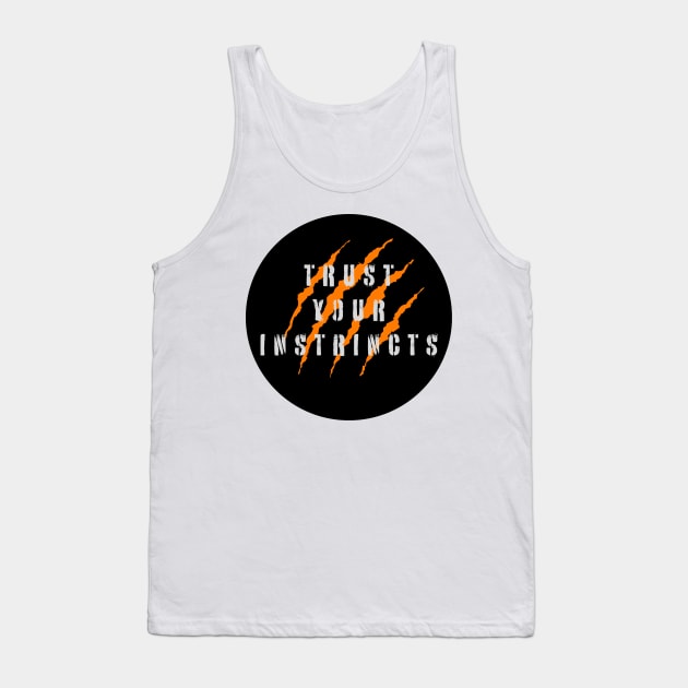 Trust Your Instrincts Tank Top by UnicornCulture